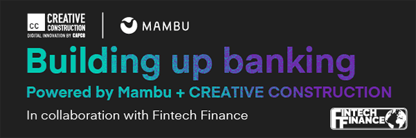 Building Up Banking Powered by Mambu + CREATIVE CONSTRUCTION