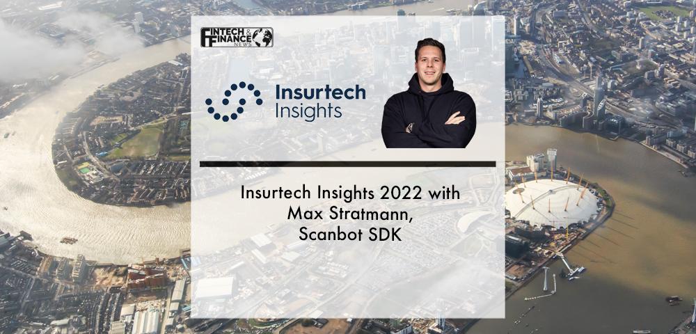 Insurtech Insights 2022 with Max Stratmann, Scanbot SDK | Fintech Finance