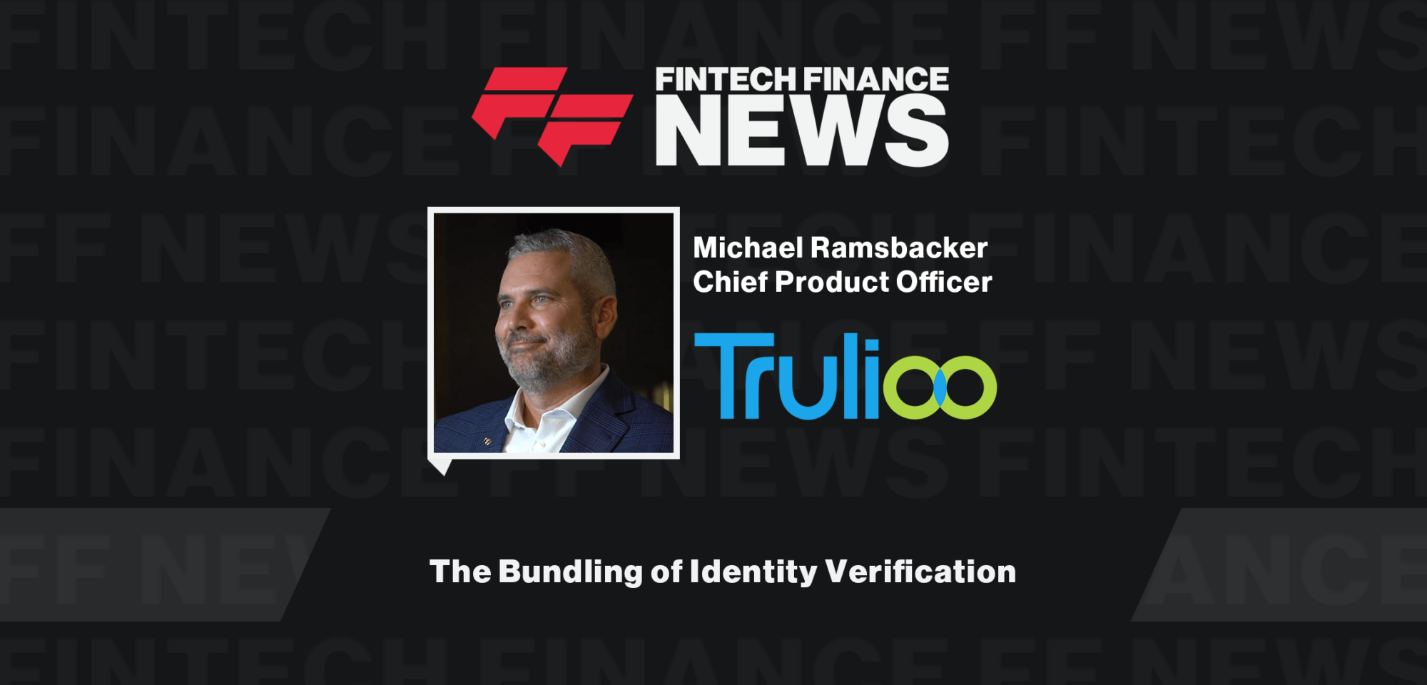 Trulioo's Michael Ramsbacker on the Bundling of Identity…