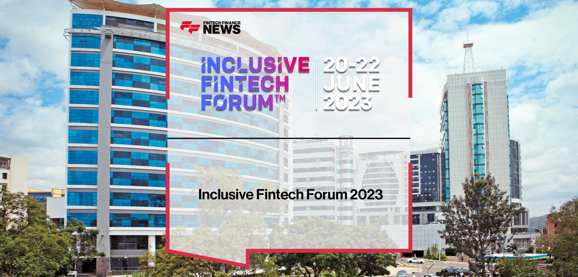Inclusive Fintech Forum 2023