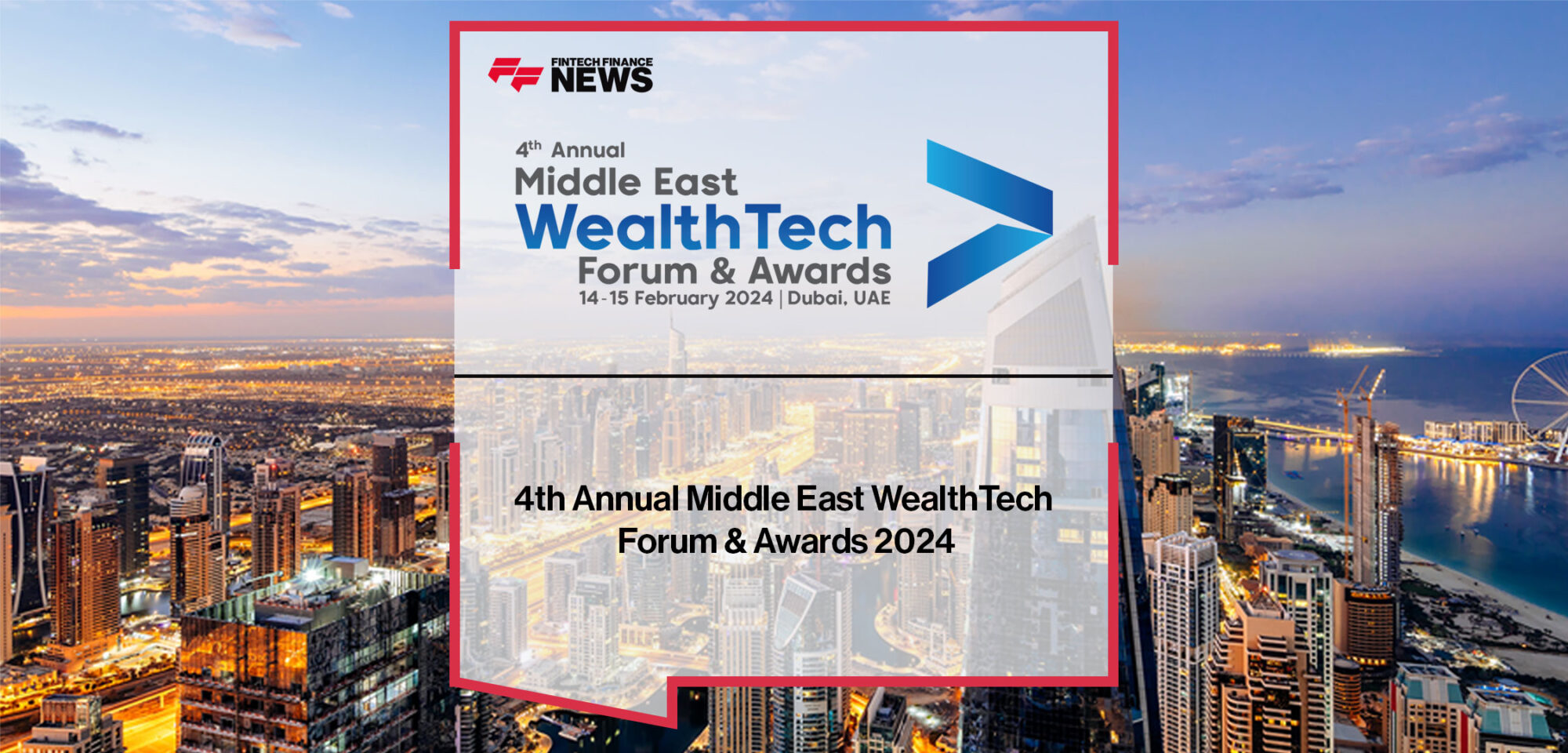 4th Annual Middle East WealthTech Forum & Awards 2024