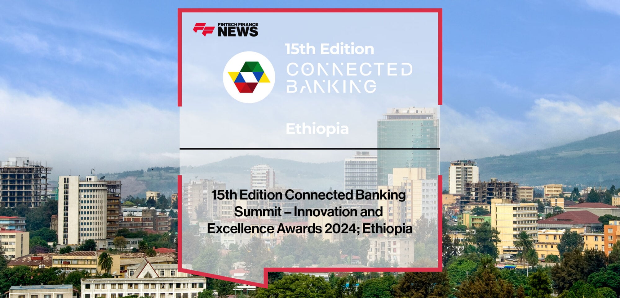 15th-edition-connected-banking-summit-innovation-and-excellence-awards-2024-ethiopia