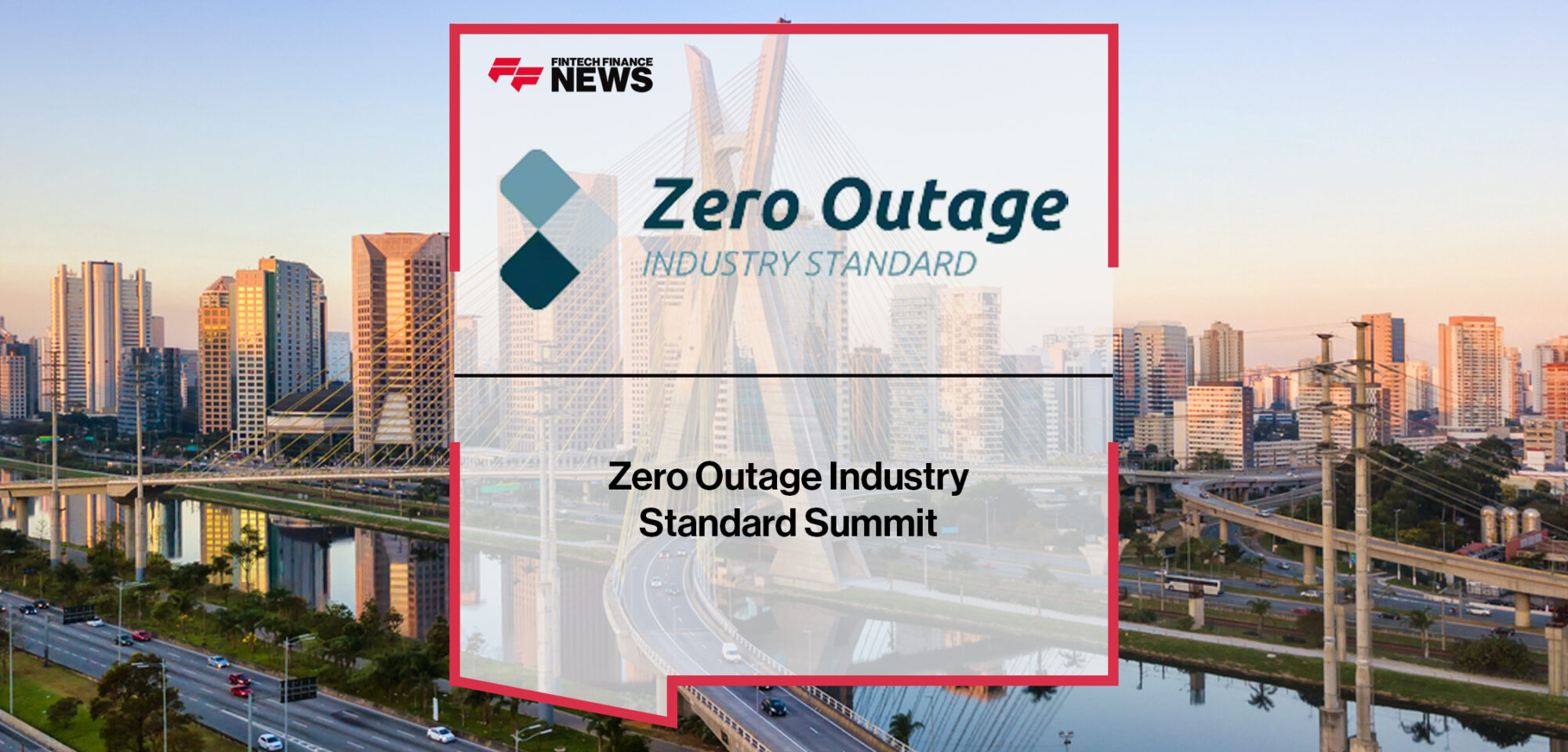 Zero Outage Industry Standard Summit | Fintech Finance News