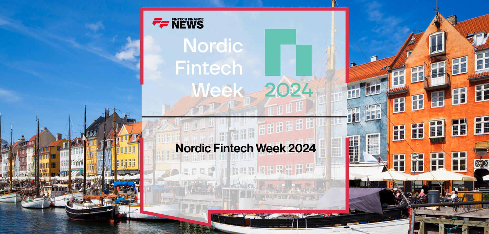 Nordic Fintech Week 2024 | Fintech Finance News