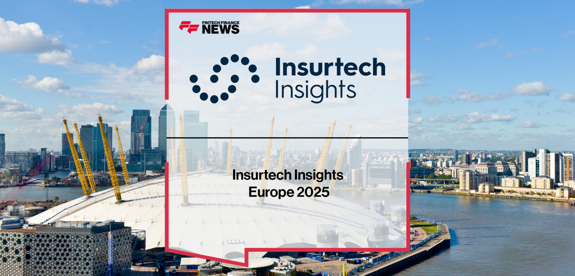 Insurtech Insights Europe 2025 | FFNews