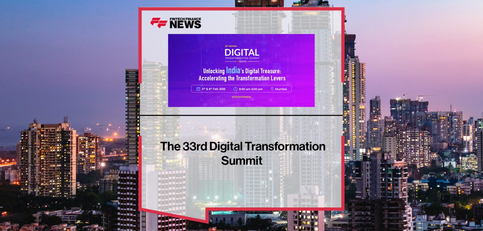 The 33rd Digital Transformation Summit | FFNews