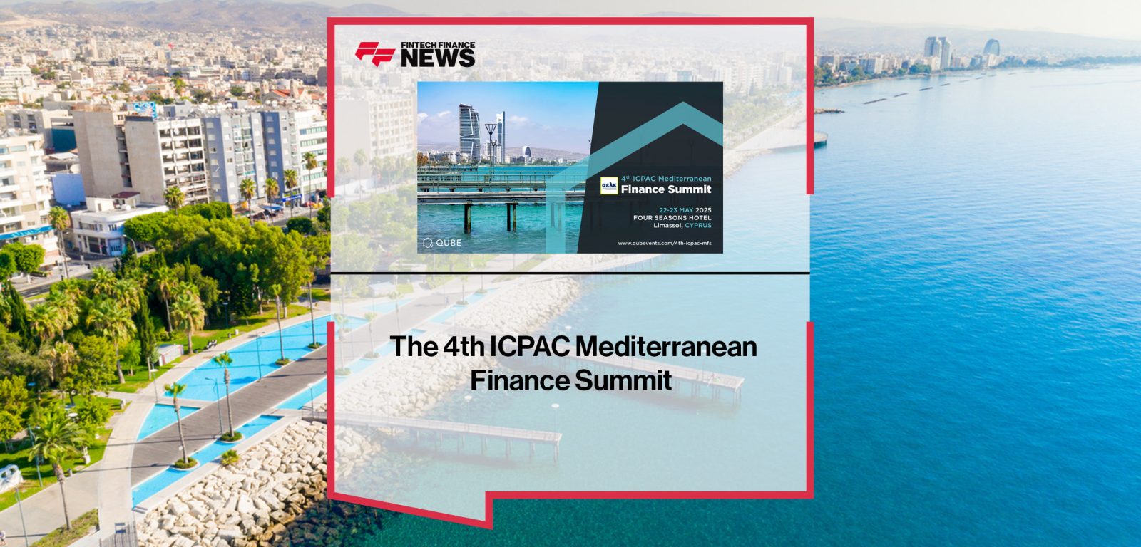 The 4th ICPAC Mediterranean Finance Summit | FFnews