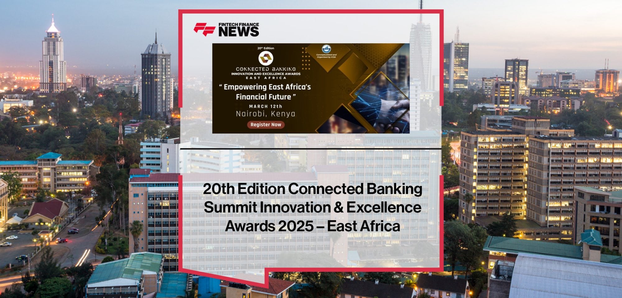 20th Edition Connected Banking Summit Innovation & Excellence Awards 2025 – East Africa | FFNews