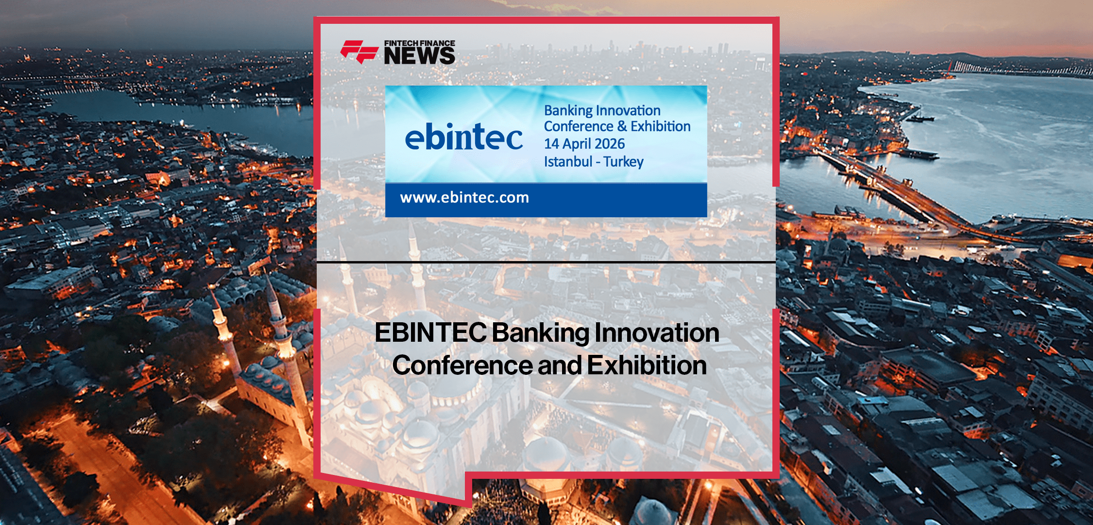 EBINTEC Banking Innovation Conference and Exhibition|EBINTEC Banking Innovation Conference and Exhibition | FFNEws|EBINTEC Banking Innovation Conference and Exhibition | FFNews