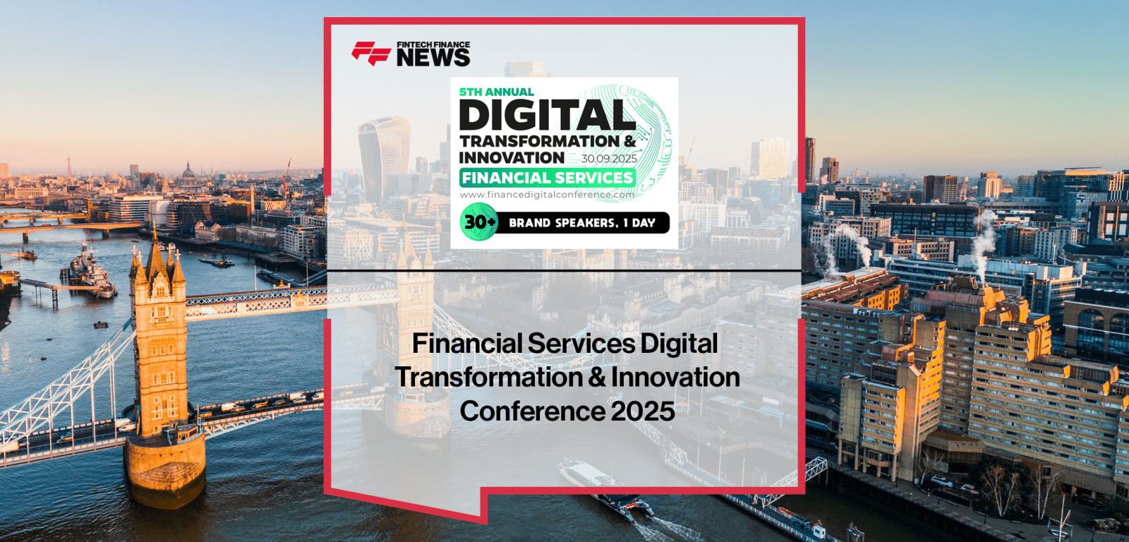 Financial Services Digital Transformation & Innovation Conference 2025