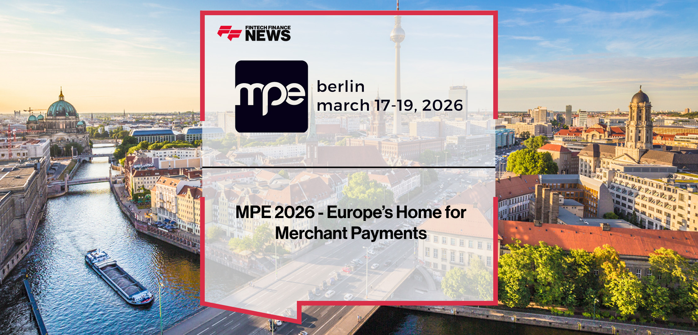 MPE 2026 - Europe’s Home for Merchant Payments |FFNews