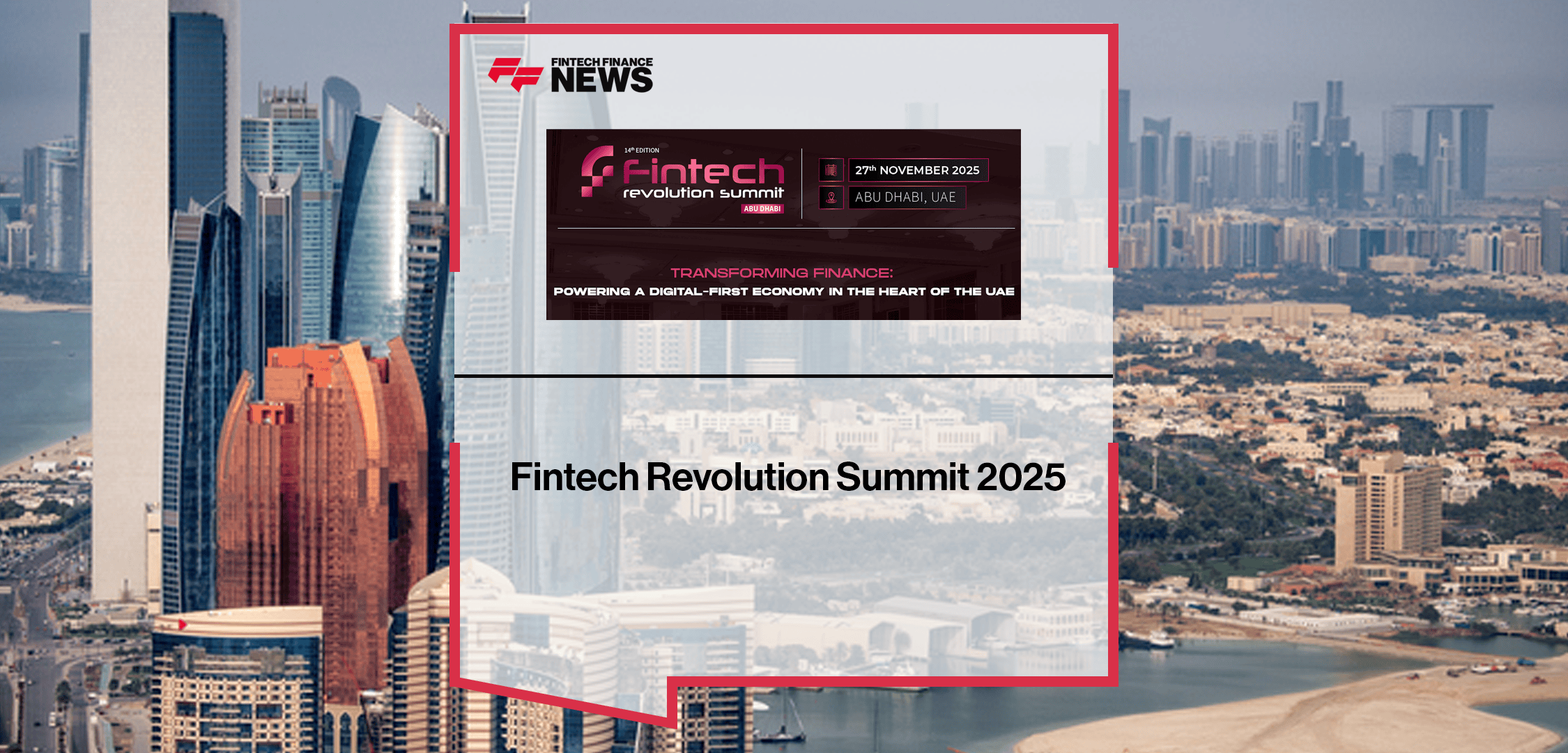 Fintech Revolution Abu Dhabi 2025|Fintech Revolution Summit 2025 | FFNews