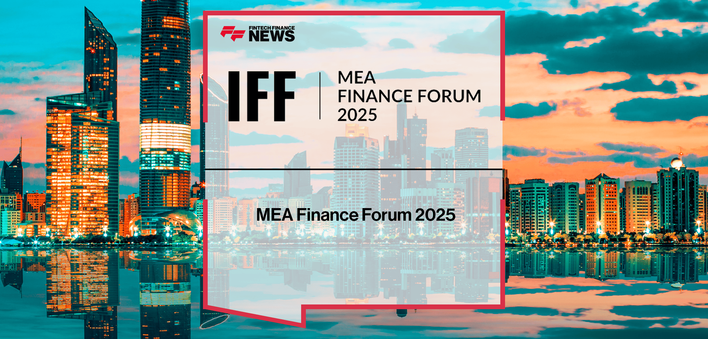 MEA Finance Forum 2025 | FFNews