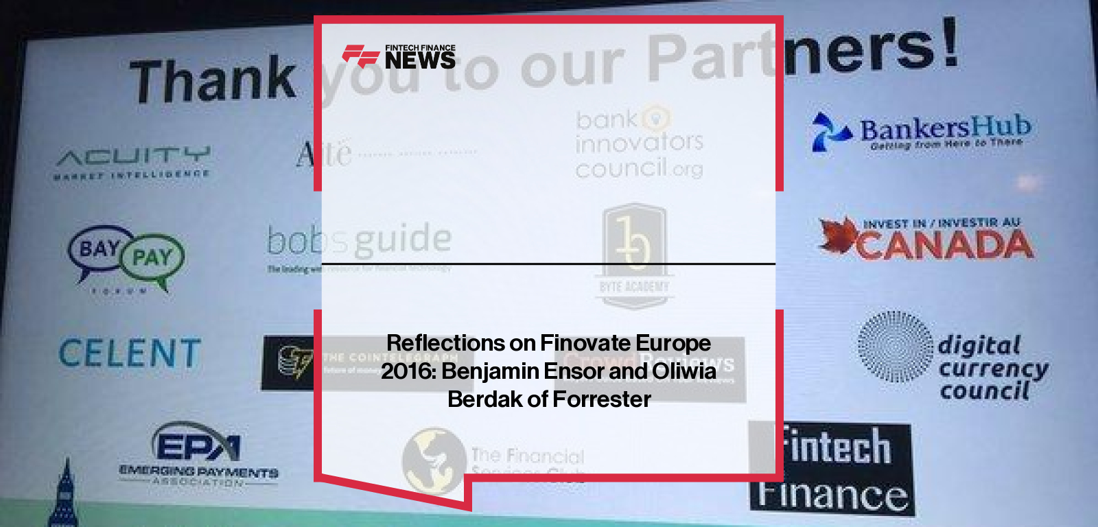 Reflections on Finovate Europe 2016: Benjamin Ensor and Oliwia Berdak of Forrester