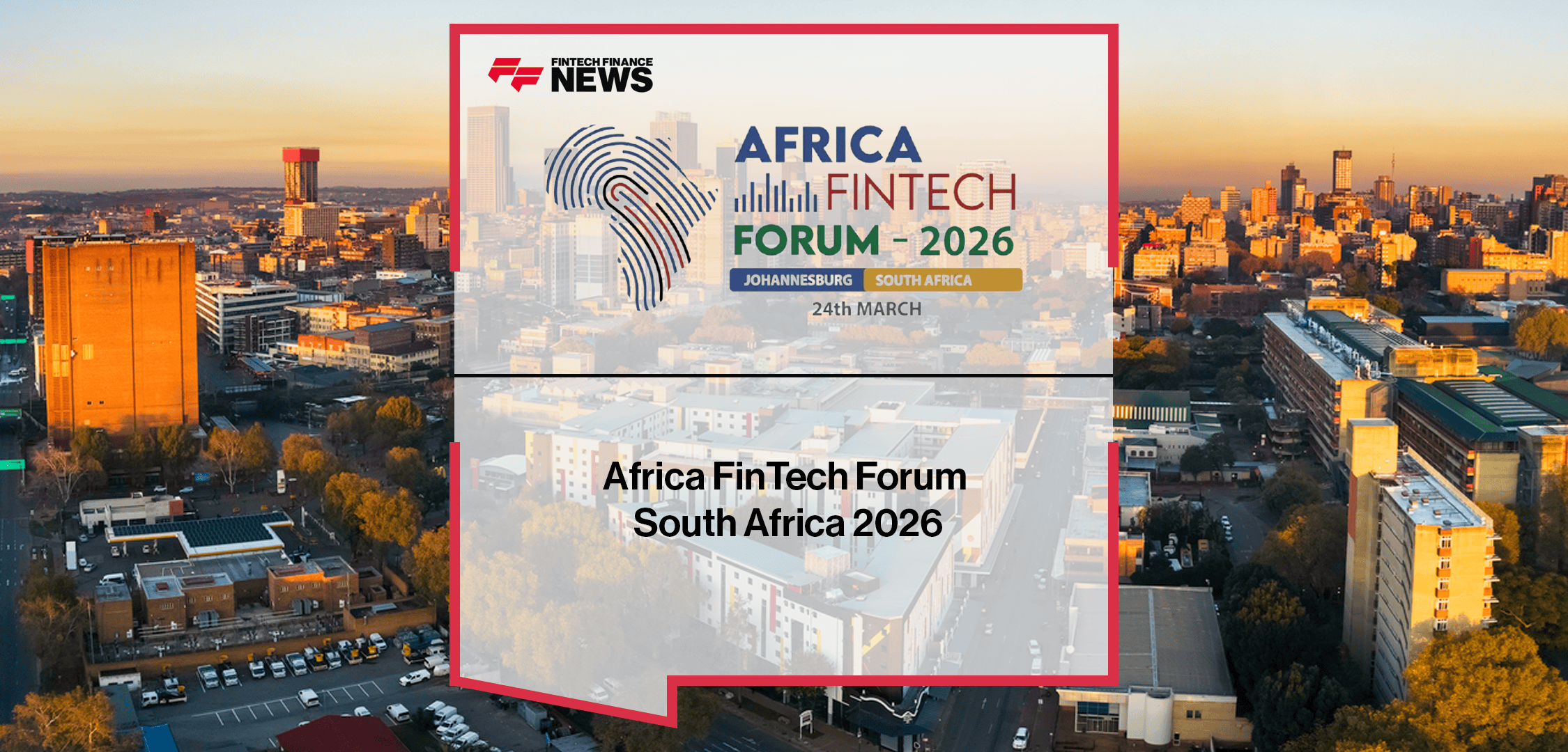 Africa FinTech Forum South Africa 2026 x FFNews