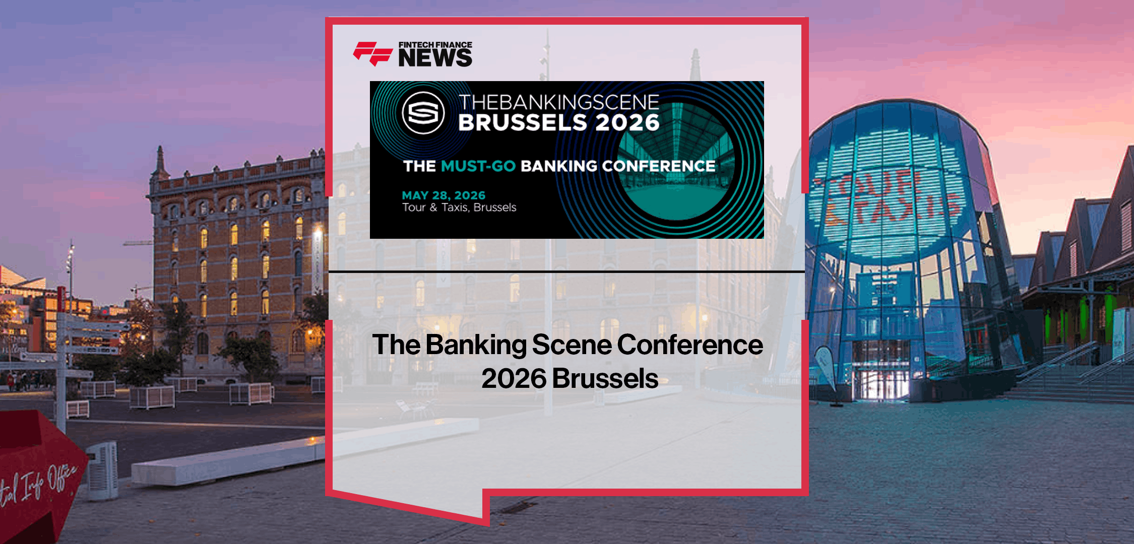 The Banking Scene Conference 2026 Brussels|The Banking Scene Conference 2026 Brussels x FFNews