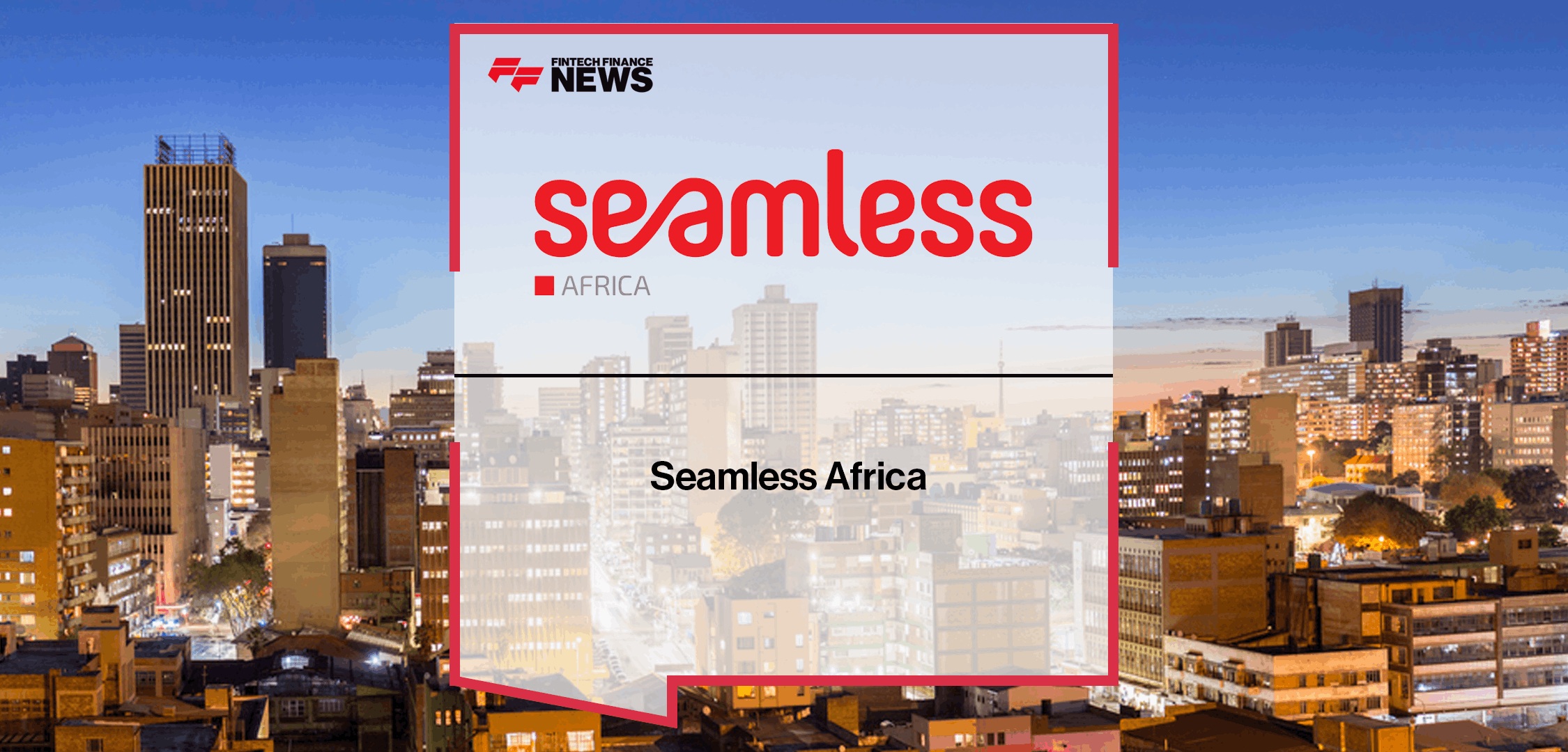 Seamless africa x FFNews