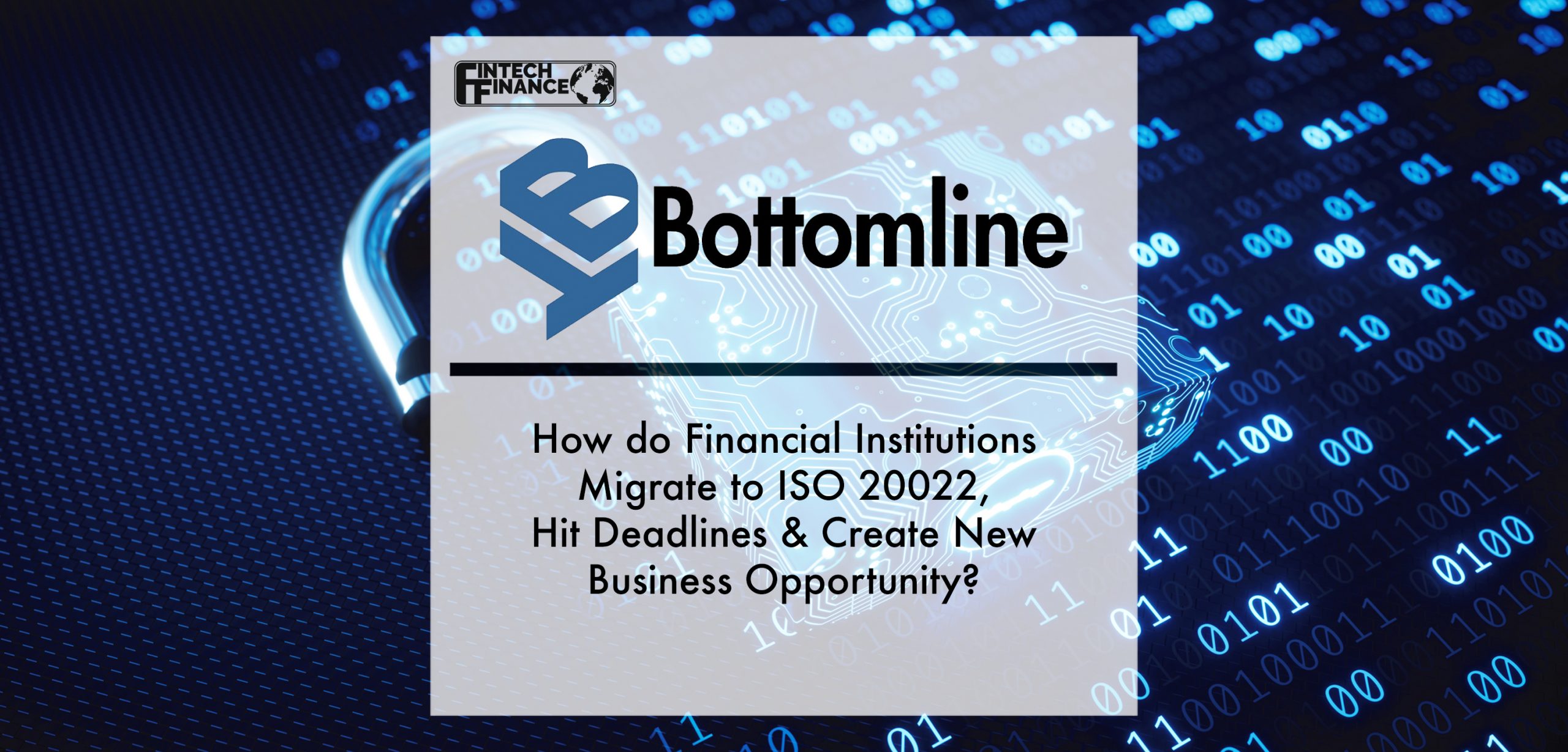 Smarter & Better Payments – How do Financial Institutions Migrate to ISO 20022, Hit Deadlines & Create New Business Opportunity | Fintech Finance||Smarter & Better Payments – How do Financial Institutions Migrate to ISO 20022, Hit Deadlines & Create New Business Opportunity? | Fintech Finance