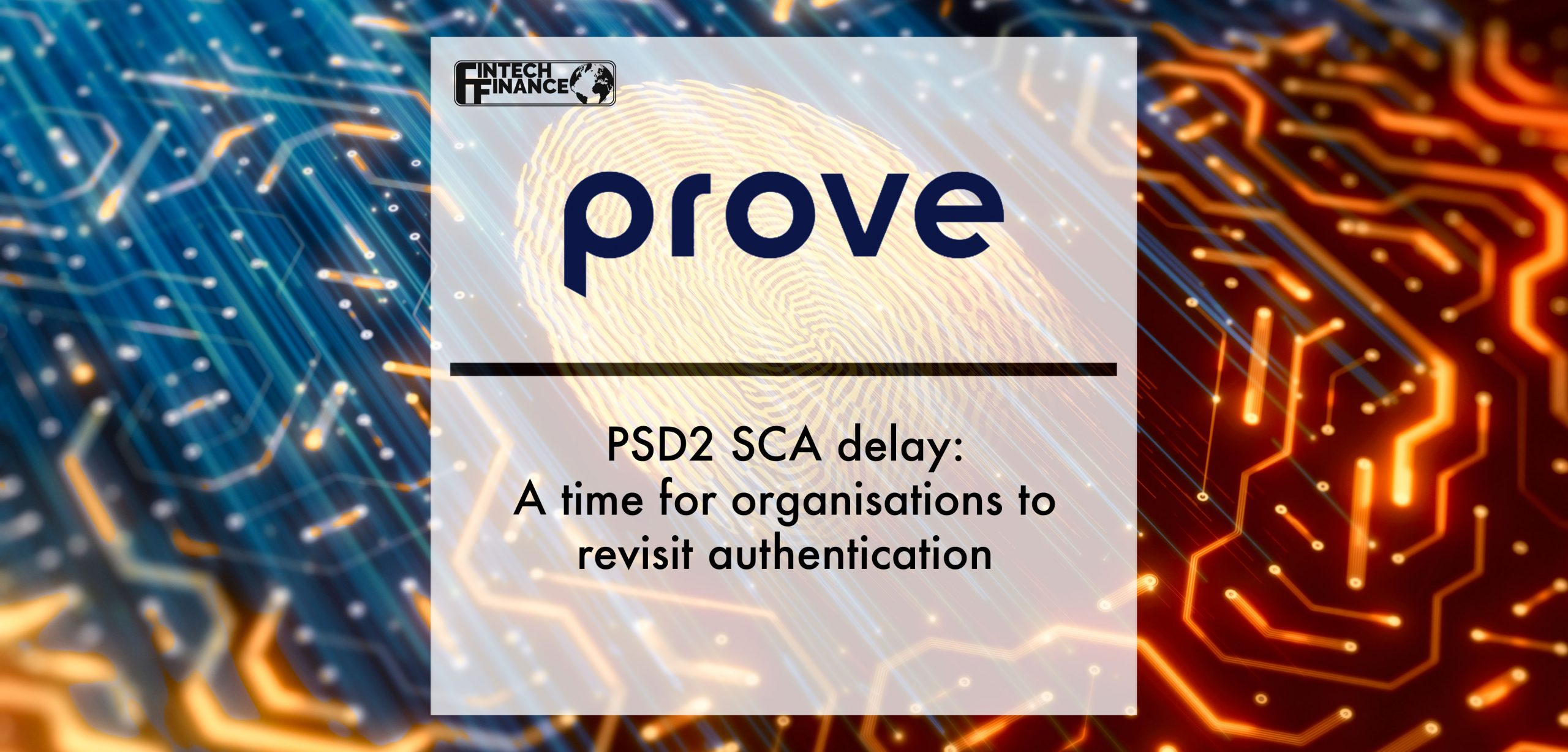 PSD2 SCA delay: A time for organisations to revisit authentication | Fintech Finance