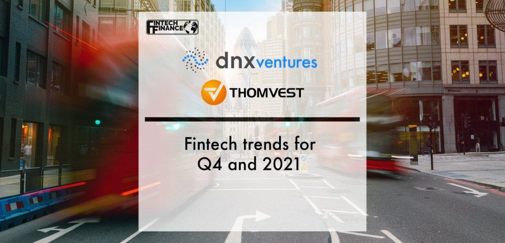 The Fintech trends for Q4 and 2021 | Fintech Finance