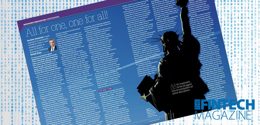 EXCLUSIVE: ‘All for one, one for all!’ – Sohail Raja, Societe Generale ‘The Fintech Magazine’