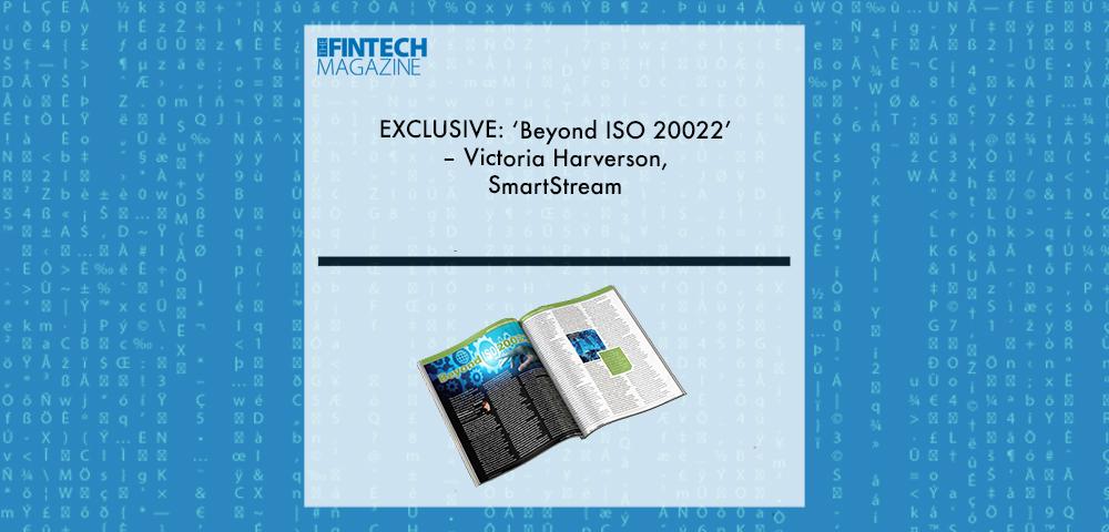 EXCLUSIVE: ‘Beyond ISO 20022’ – Victoria Harverson, SmartStream in ‘The Fintech Magazine’ | Fintech Finance|EXCLUSIVE: ‘Beyond ISO 20022’ – Victoria Harverson, SmartStream in ‘The Fintech Magazine’ | Fintech Finance|EXCLUSIVE: ‘Beyond ISO 20022’ – Victoria Harverson, SmartStream in ‘The Fintech Magazine’ | Fintech Finance|EXCLUSIVE: ‘Beyond ISO 20022’ – Victoria Harverson, SmartStream in ‘The Fintech Magazine’ | Fintech Finance|EXCLUSIVE: ‘Beyond ISO 20022’ – Victoria Harverson, SmartStream in ‘The Fintech Magazine’ | Fintech Finance|EXCLUSIVE: ‘Beyond ISO 20022’ – Victoria Harverson, SmartStream in ‘The Fintech Magazine’ | Fintech Finance