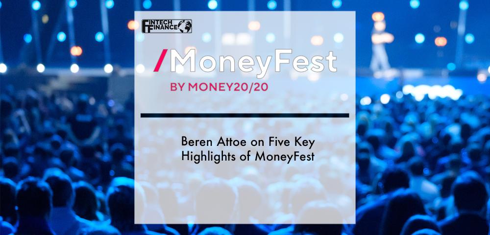 EXCLUSIVE: Five Key Highlights of MoneyFest | Fintech Finance|Beren Attoe, Fintech Finance | Fintech Finance