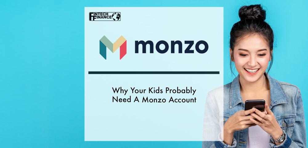 EXCLUSIVE: Why Your Kids Probably Need A Monzo Account