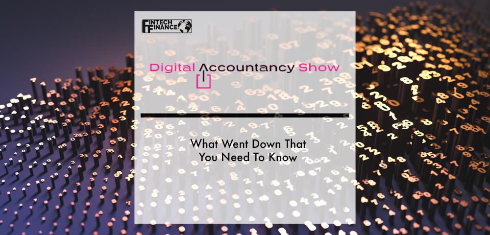 The Digital Accountancy Show - What Went Down That You Need To Know