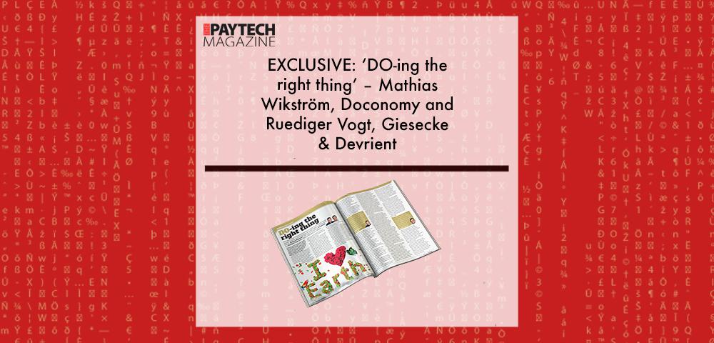 EXCLUSIVE: ‘DO-ing the right thing’ – Mathias Wikström, Doconomy and Ruediger Vogt, Giesecke & Devrient in ‘The Paytech Magazine’ | Fintech Finance|Mathias Wilkstrom, Doconomy | Fintech Finance||||EXCLUSIVE: ‘DO-ing the right thing’ – Mathias Wikström, Doconomy and Ruediger Vogt, Giesecke & Devrient in ‘The Paytech Magazine’ | Fintech Finance