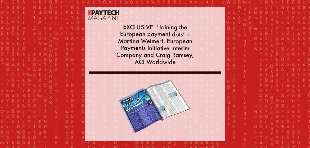 EXCLUSIVE: ‘Joining the European payment dots’ – Martina Weimert, European Payments Initiative Interim Company and Craig Ramsey, ACI Worldwide in 'The Paytech Magazine' | Fintech Finance|EXCLUSIVE: ‘Joining the European payment dots’ – Martina Weimert, European Payments Initiative Interim Company and Craig Ramsey, ACI Worldwide in ‘Discover Sibos 2021’ | Fintech Finance||Craig Ramsey, ACI Worldwide | Fintech Finance|EXCLUSIVE: ‘Joining the European payment dots’ – Martina Weimert, European Payments Initiative Interim Company and Craig Ramsey, ACI Worldwide in ‘Discover Sibos 2021’ | Fintech Finance|EXCLUSIVE: ‘Joining the European payment dots’ – Martina Weimert, European Payments Initiative Interim Company and Craig Ramsey, ACI Worldwide in ‘Discover Sibos 2021’ | Fintech Finance|EXCLUSIVE: ‘Joining the European payment dots’ – Martina Weimert, European Payments Initiative Interim Company and Craig Ramsey, ACI Worldwide in 'The Paytech Magazine' | Fintech Finance