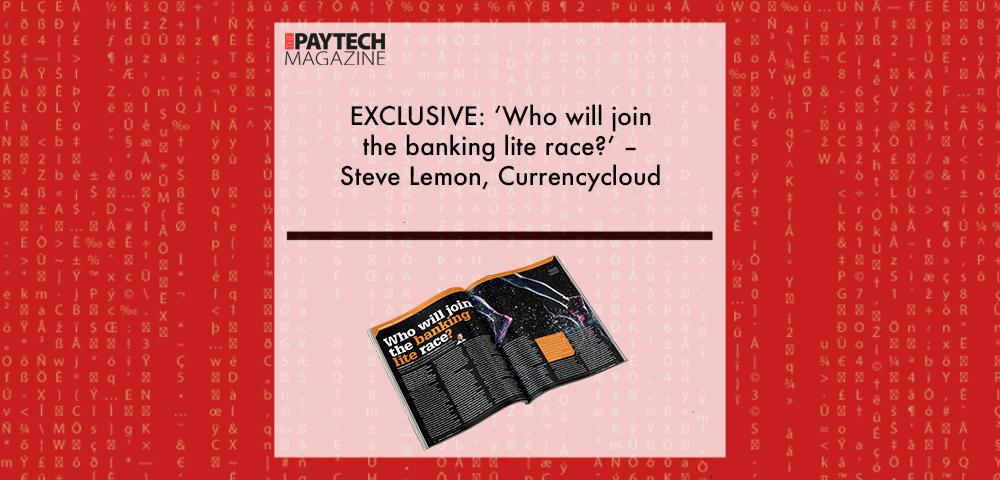 EXCLUSIVE: ‘Who will join the banking lite race?’ – Steve Lemon, Currencycloud ‘The Paytech Magazine’ | Fintech Finance|EXCLUSIVE: ‘Who will join the banking lite race?’ – Steve Lemon, Currencycloud ‘Discover Sibos 2021’ | Fintech Finance|Stephen Lemon, Currencycloud | Fintech Finance|EXCLUSIVE: ‘Who will join the banking lite race?’ – Steve Lemon, Currencycloud ‘Discover Sibos 2021’ | Fintech Finance|EXCLUSIVE: ‘Who will join the banking lite race?’ – Steve Lemon, Currencycloud ‘Discover Sibos 2021’ | Fintech Finance|EXCLUSIVE: ‘Who will join the banking lite race?’ – Steve Lemon, Currencycloud ‘Discover Sibos 2021’ | Fintech Finance