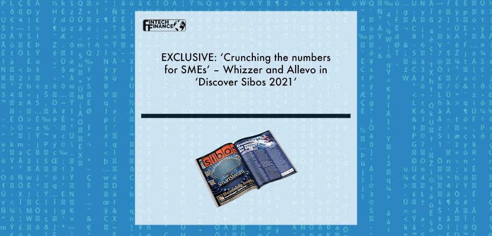 EXCLUSIVE: ‘Crunching the numbers for SMEs’ – Whizzer and Allevo in ‘Discover Sibos 2021’ | Fintech Finance
