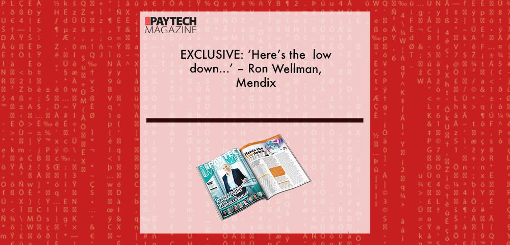 EXCLUSIVE: ‘Here’s the low down...’ – Ron Wellman, Mendix in ‘The Paytech Magazine’ | Fintech Finance|EXCLUSIVE: ‘Here’s the low down...’ – Ron Wellman, Mendix in ‘The Paytech Magazine’ | Fintech Finance|Ron Wellman, Mendix | Fintech Finance|EXCLUSIVE: ‘Here’s the low down...’ – Ron Wellman, Mendix in ‘The Paytech Magazine’ | Fintech Finance