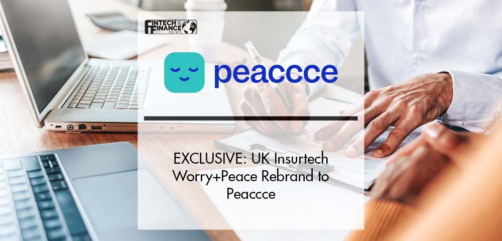 EXCLUSIVE: UK Insurtech Worry+Peace Rebrand to Peaccce | Fintech Finance|EXCLUSIVE: UK Insurtech Worry+Peace Rebrand to Peaccce | Fintech Finance
