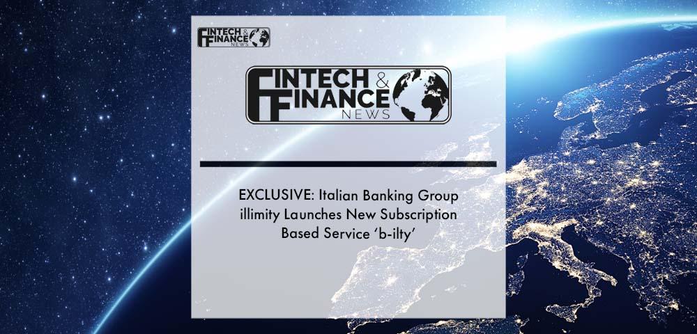 EXCLUSIVE: Italian Banking Group | Fintech Finance