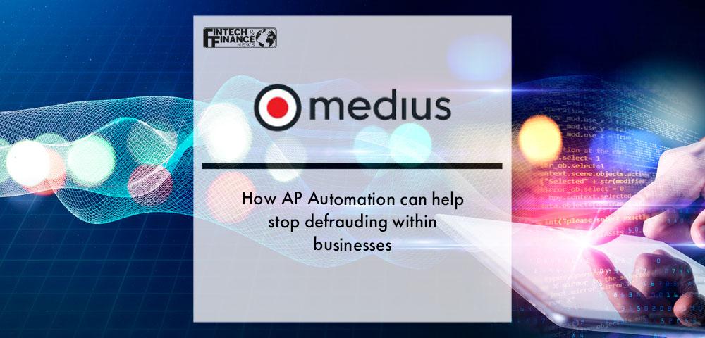 How AP Automation can help stop defrauding within businesses | Fintech Finance