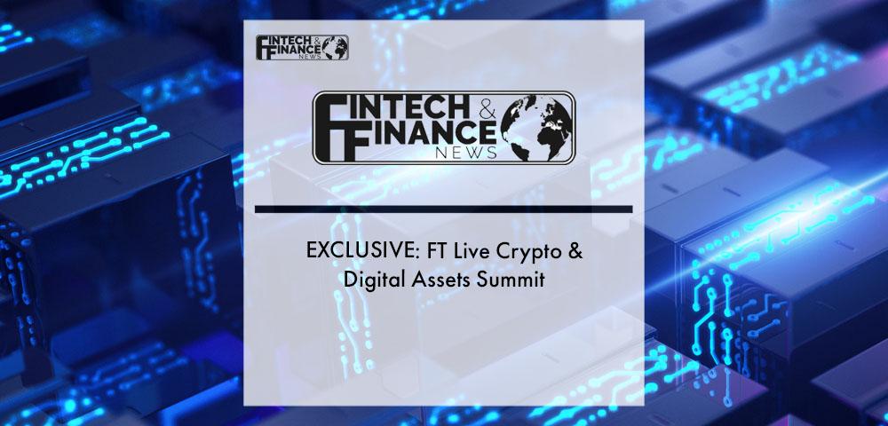 EXCLUSIVE: FT Live Crypto & Digital Assets Summit
