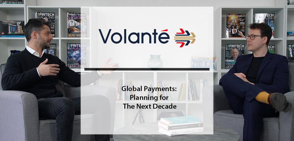Exclusive: Volante Technologies Introduce Free Whitepaper - Global Payments: Planning for The Next Decade