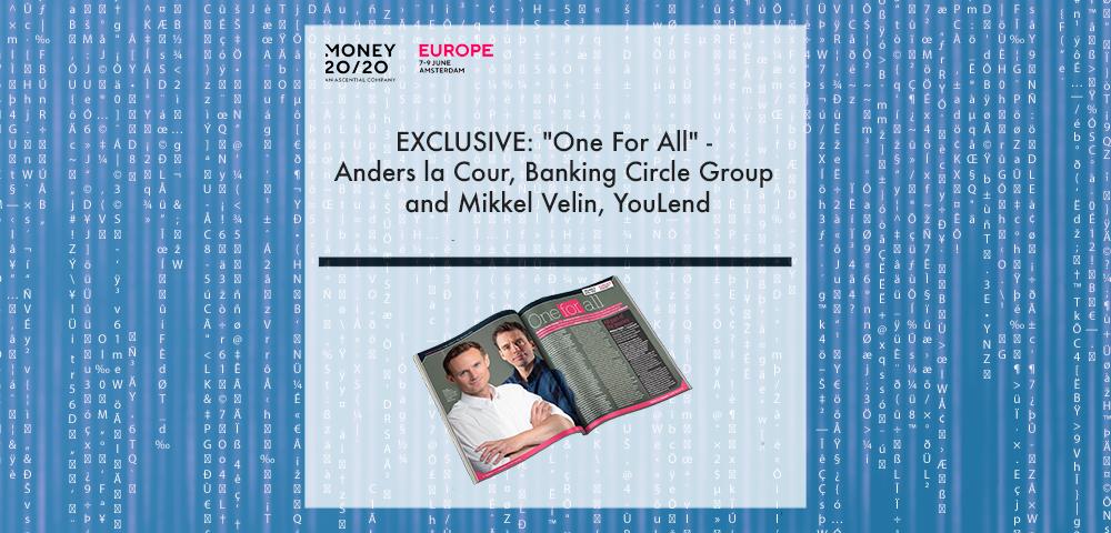 EXCLUSIVE: "One For All" - Anders la Cour, Banking Circle Group and Mikkel Velin, YouLend in 'Discover Money20/20' | Fintech Finance