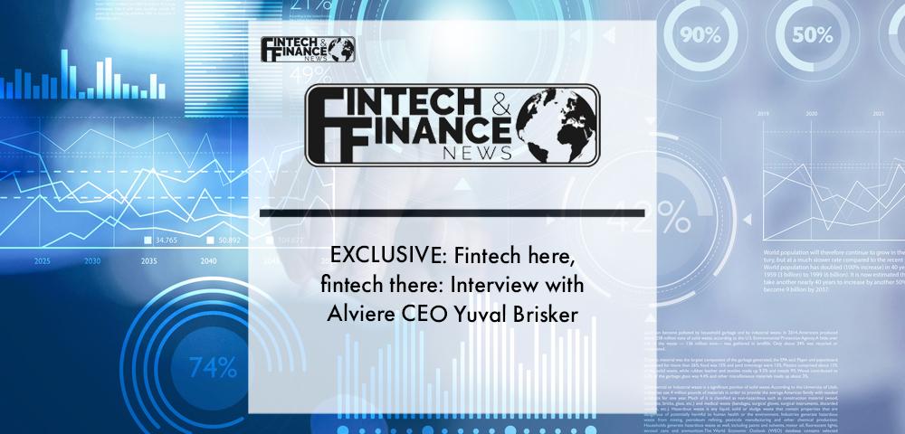 Fintech here, fintech there: embedded financial services with Alviere CEO Yuval Brisker | Fintech Finance