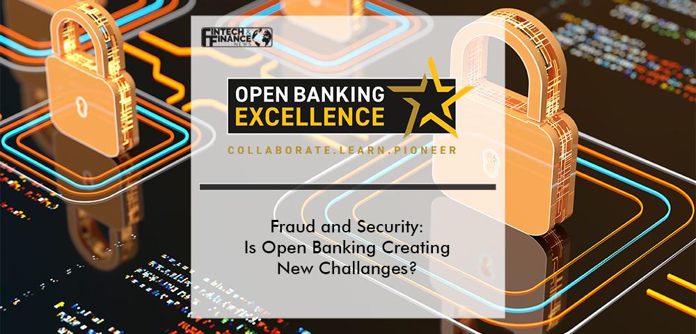 Fraud and Security: Is Open Banking Creating New Challenges? | Open Banking Excellence | Fintech Finance | FF News