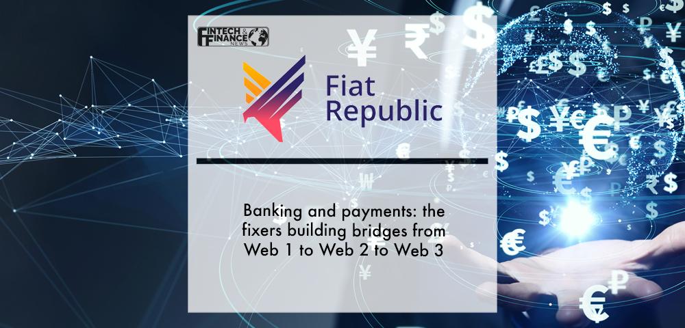 Banking and payments: the fixers building bridges from Web 1 to Web 2 to Web 3