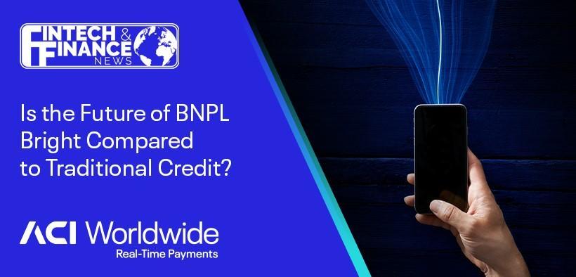 Is the future of Buy Now Pay Later bright compared to traditional credit?