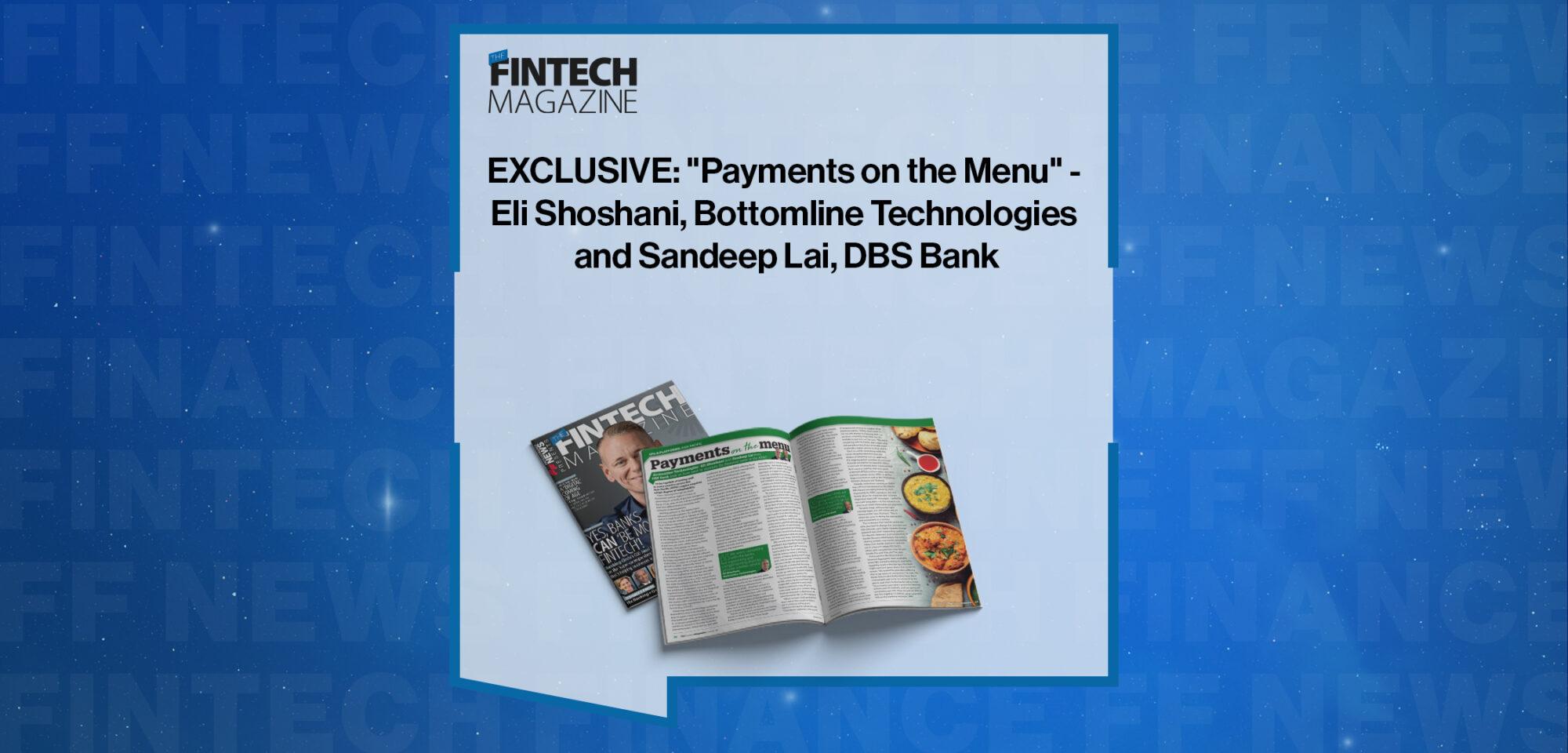 EXCLUSIVE: "Payments on the Menu" - Eli Shoshani, Bottomline Technologies and Sandeep Lai, DBS Bank in 'Discover Sibos 2022' | FF News