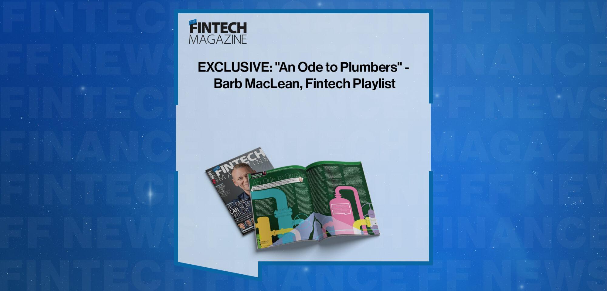 EXCLUSIVE: "An Ode to Plumbers" - Barb MacLean, Fintech Playlist in 'The Fintech Magazine' | FF News