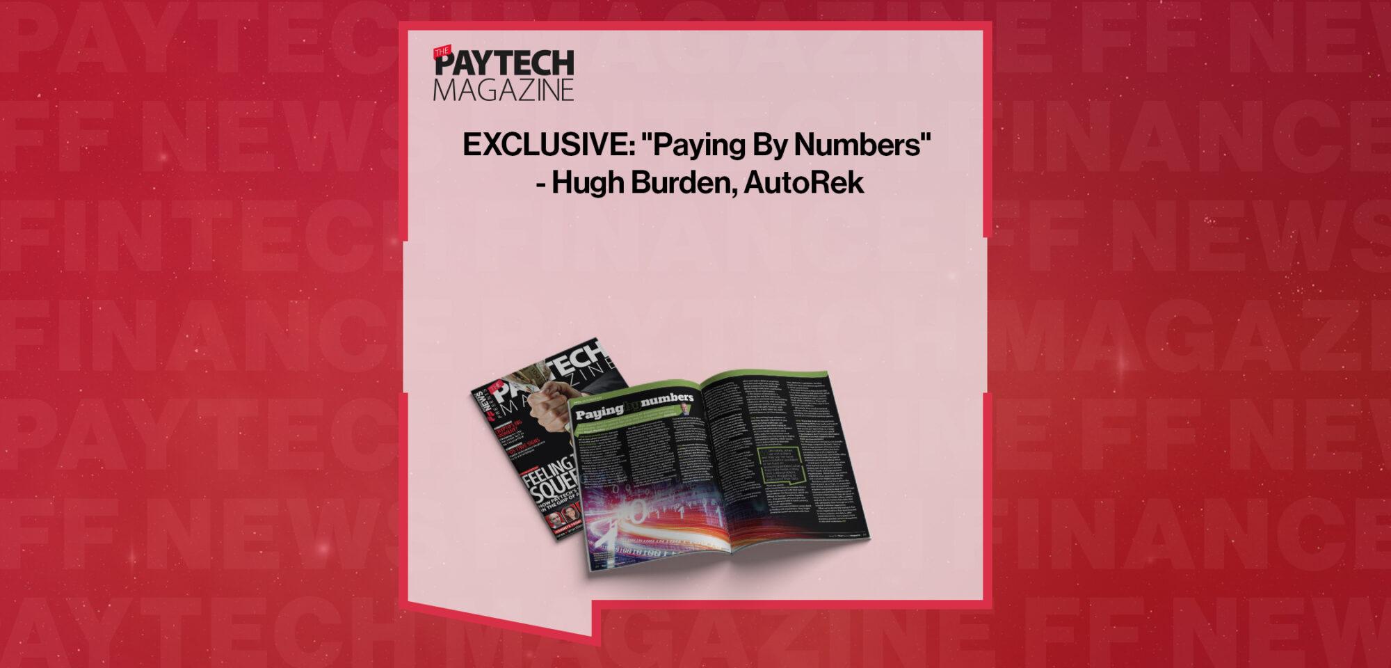 EXCLUSIVE: "Paying By Numbers" - Hugh Burden, AutoRek in 'The Paytech Magazine' | FF News