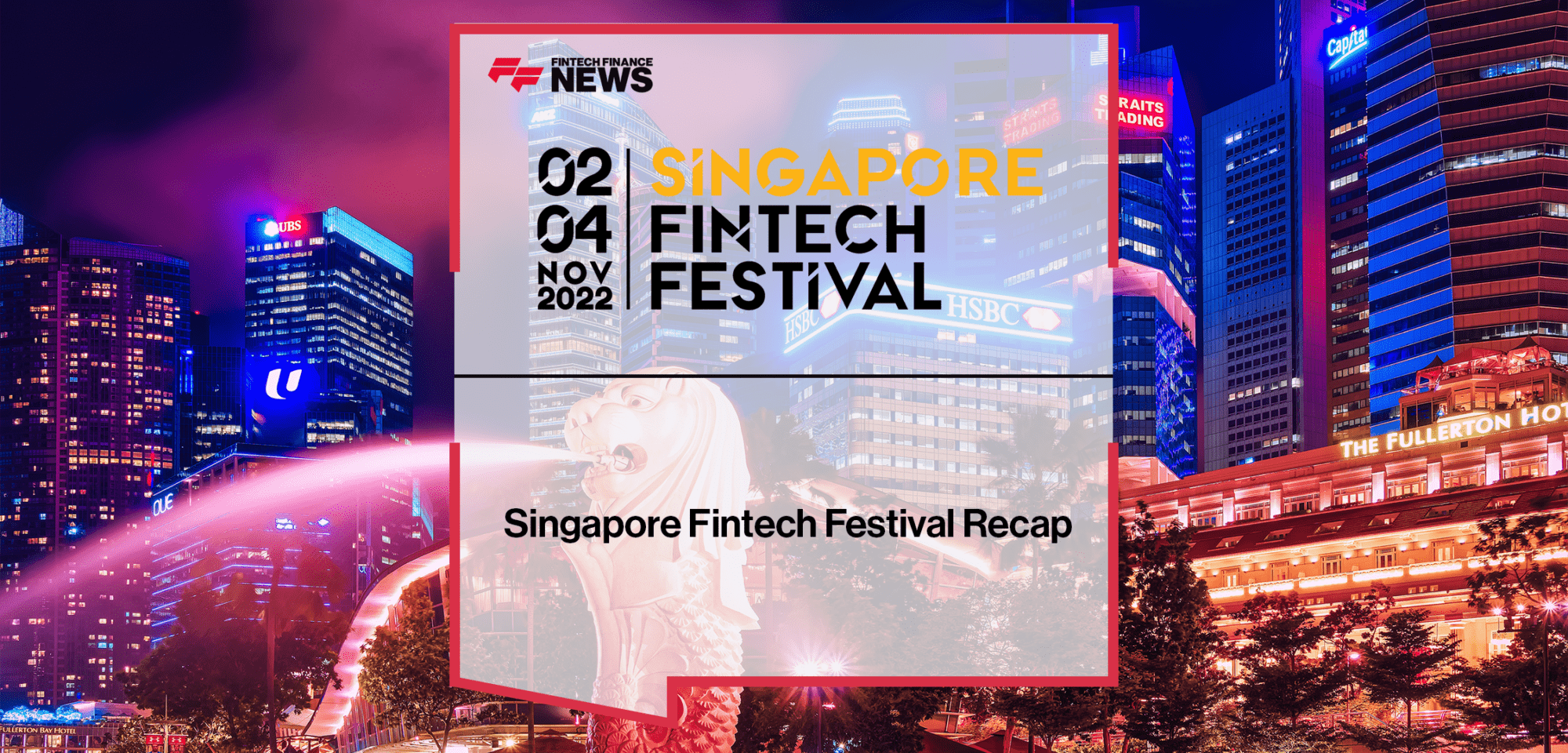 Singapore Fintech Festival Recap|Singapore Fintech Festival