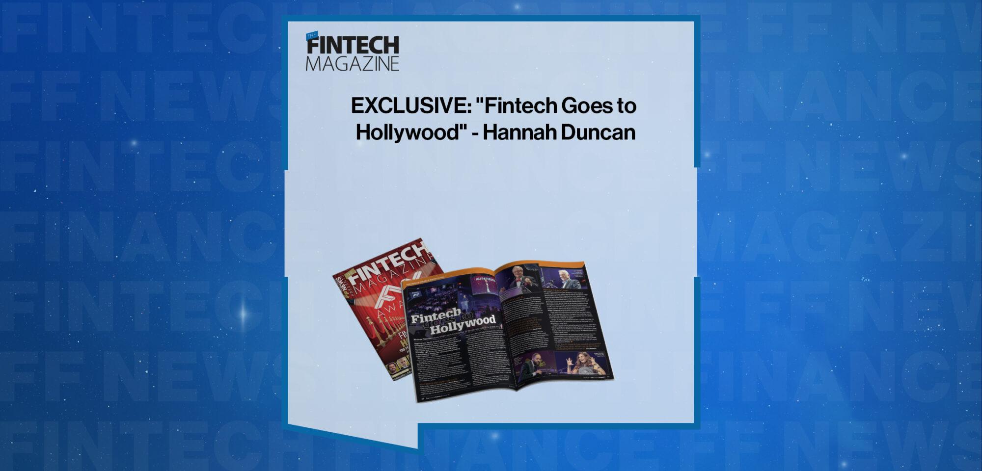 EXCLUSIVE: "Fintech Goes to Hollywood" - Hannah Duncan in 'The Fintech Magazine' | FF News