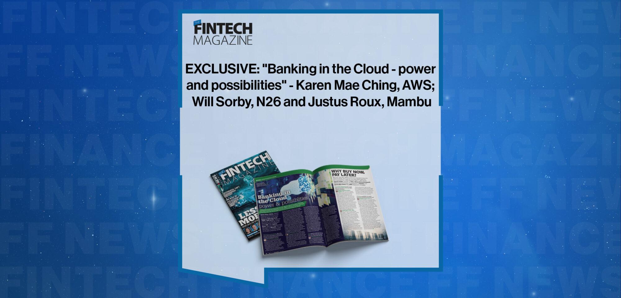 EXCLUSIVE: "Banking in the Cloud - power and possibilities" - Karen Mae Ching, AWS; Will Sorby, N26 and Justus Roux, Mambu